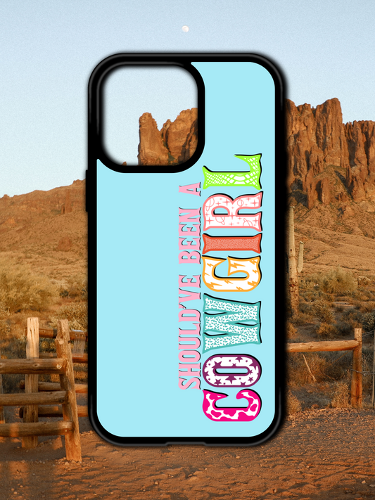 SHOULD'VE BEEN A COWGIRL MAGSAFE COMPATIBLE IPHONE CASE